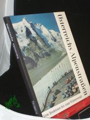 �sterreichs Alpenstrassen : vom Bodensee bis zum Wienerwald