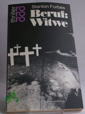 Beruf Witwe : Kriminalroman / Stanton Forbes. Dt. von Ellenmarie Hesse