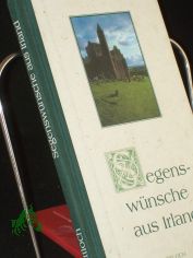 Segensw�nsche aus Irland / mit Fotogr. von Wendy Snowdon und Ole Hoyer