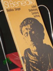 Sankt Benedikt : Leben, Bedeutung, Sendung, Auftrag ; gewidmet Altabt Pius Buddenborg, Pater Emmanuel Meyknecht u. Pater Lucas Kunz zum 50. Jahrestag d. Priesterweihe in d. Abtei Gerleve am 25. Juli 1979 / Basilius Senger