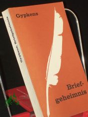 Briefgeheimnis : �ber d. Sonntags-Episteln / Franz Gypkens