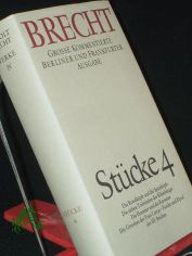 Brecht, Bertolt: Band. 4. St�cke. / Bearb. von Johanna Rosenberg u. Manfred N�ssig