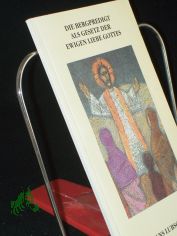 Die Bergpredigt im Matth�usevangelium : zur Meditation auf dem Weg im dritten Jahrtausend ; dem Bonifatiuswerk der Deutschen Katholiken gewidmet anl��lich des 150. Jahrestages seiner Gr�ndung f�r geleistete Hilfe in schweren Zeiten / Hans L