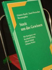 Streit um das Gewissen / G�nter Koch/Josef Pretscher (Hrsg.)