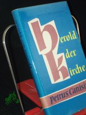 Herold der Kirche : Petrus Canisius / Anton Rohrbasser
