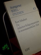 Die j�dischen Religionsparteien in neutestamentlicher Zeit / Kurt Schubert