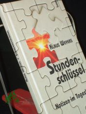 Stundenschl�ssel : Notizen im Tageslauf / Klaus Weyers