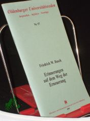 Erinnerungen auf dem Weg der Erneuerung : Vortrag und Grussworte zur Er�ffnung der Fakult�t Erziehungswissenschaften an der Technischen Universit�t Dresden am 9. Juli 1993 / Bis, Bibliotheks- und Informationssystem der Universit�t Oldenburg