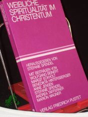 Weibliche Spiritualit�t im Christentum / Stefanie Spendel (Hrsg.)