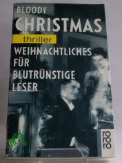 Bloody Christmas, weihnachtliches f�r blutr�nstige Leser