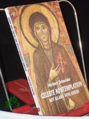 Gelebte Kontemplation mit Klara von Assisi / Herbert Schneider