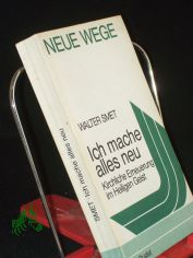 Ich mache alles neu : kirchl. Erneuerung im Heiligen Geist / Walter Smet. �bertr. ins Dt. von Hildegard Stangl