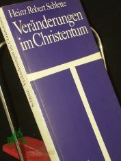 Ver�nderungen im Christentum / Heinz Robert Schlette