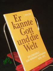 Er kannte Gott und die Welt : ein Lebensbild von Hermann Hoffmann ; 1878 - 1972 / Walter Leander