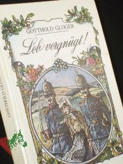 Leb vergn�gt oder Die Ermordung des Hofmarschalls von Minutoli zu Meiningen / Gotthold Gloger. Illustrationen von G�nter Wongel