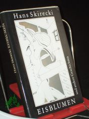 Eisblumen und andere Geschichten / Hans Skirecki. Zeichn. von Rolf Xago Schr�der