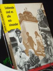 Liebende sind es alle miteinander. Heilige sind auch Menschen- Menschen sind auch Heilige.