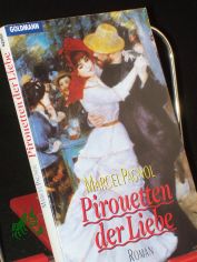 Pirouetten der Liebe : Roman / Marcel Pagnol. Aus dem Franz. von Dagmar T�rck-Wagner