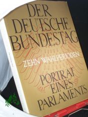 Der Deutsche Bundestag : 10 Wahlperioden ; Portr. e. Parlaments / Texte von Helmut Herles, mit e. Essay von Carlo Schmid. Fotogr. haben Josef A. Slominski ...