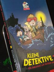 Kleine Detektive Teil: 3. Die Abrafaxe auf heisser Spur