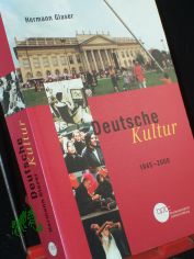 Deutsche Kultur : ein historischer �berblick von 1945 bis zur Gegenwart / Hermann Glaser. Bundeszentrale f�r Politische Bildung