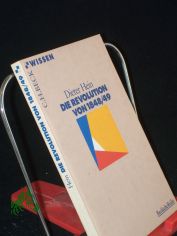 Die Revolution von 1848/49 / Dieter Hein