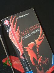 Eagle strike : Alex Riders vierter Fall / Anthony Horowitz. Aus dem Engl. von Karlheinz D�rr