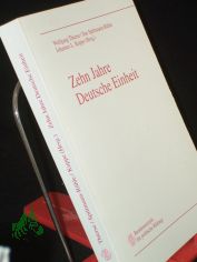 Zehn Jahre deutsche Einheit : eine Bilanz / Bundeszentrale f�r Politische Bildung. Wolfgang Thierse ... (Hrsg.)