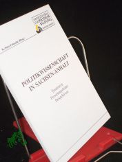 Politikwissenschaft in Sachsen-Anhalt : Tendenzen, Forschungsfelder, Perspektiven / Landeszentrale f�r Politische Bildung des Landes Sachsen-Anhalt. K.-Peter Fritzsche (Hrsg.)