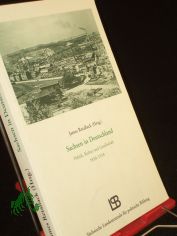 Sachsen in Deutschland : Politik, Kultur und Gesellschaft 1830 - 1918 / S�chsische Landeszentrale f�r Politische Bildung. Hrsg. von James Retallack