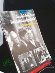 Geschichte der Deutschlandpolitik / Bundeszentrale f�r Politische Bildung. Werner Maibaum