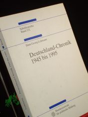 Deutschland-Chronik 1945 - 1995 / Hans Georg Lehmann. Bundeszentrale f�r Politische Bildung