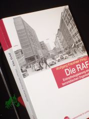 Die RAF : Entmythologisierung einer terroristischen Organisation / Bpb, Bundeszentrale f�r Politische Bildung. Wolfgang Kraushaar (Hrsg.)