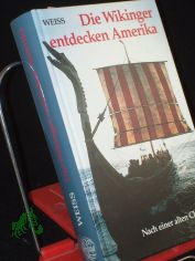 Die Wikinger entdecken Amerika. Nach einer alten Chronik