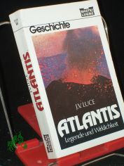 Atlantis : Legende u. Wirklichkeit / J. V. Luce. �bers. u. Bearb. d. dt. Ausg. von Joachim Rehork