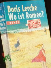 Wo ist Romeo? : Roman / Doris Lerche