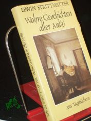 Wahre Geschichten aller Ard(t) : aus Tageb�chern / Erwin Strittmatter