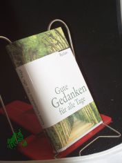 Gute Gedanken f�r alle Tage / hrsg. von Evelyne Polt-Heinzl