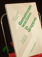 Gemeinsam wachsen in Gruppen / Wunibald M�ller