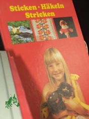 Sticken, H�keln, Stricken : Besch�ftigungsbuch f�r Kinder von 8 Jahren an / Text: Inge Koch. Fotos: Renate Fetzer. Illustrationen: Ursula Abramowski-Lautenschl�ger