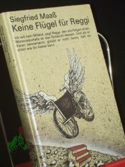 Keine Fl�gel f�r Reggi / Siegfried Maass