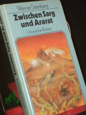 Zwischen Sarg und Ararat : utop. Roman / Werner Steinberg