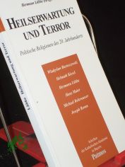 Heilserwartung und Terror : politische Religionen des 20. Jahrhunderts / Hermann L�bbe (Hrsg.). Mit Beitr. von Wladyslaw Bartoszewski ...