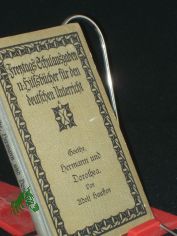 Hermann und Dorothea / Wolfgang von Goethe. F�r d. Schulgebr. hrsg. von Adolf Hauffen