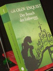 Der Besuch des Leibarztes : Roman / Per Olov Enquist. Aus dem Schwed. von Wolfgang Butt