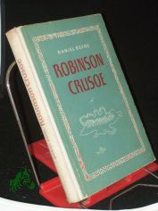 Robinson Crusoe / Neu bearb. u. gek�rzt.: Daniel Defoe. Zeichngn v. Alfred Will