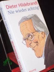 Nie wieder achtzig! / Dieter Hildebrandt. Zeichn. von Dieter Hanitzsch
