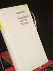 Wassilissa und die Wunder / Galina Nikolajewa. Aus d. Russ. Dt. von Ellen Zunk. Illustrationen von Bert Heller