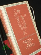 Frevel der Venus. Eine Legende. Mit Zeichnungen von Hans Kuhn.