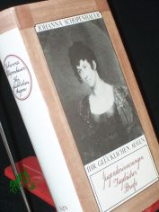 Ihr gl�cklichen Augen : Jugenderinnerungen, Tageb�cher, Briefe / Johanna Schopenhauer. Hrsg. von Rolf Weber
